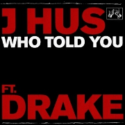 Who Told You by J Hus feat. Drake