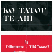 Ko Tātou Te Ahi by Dillastrate And Tiki Taane