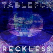 Reckless (Don't Be So...) by Tablefox