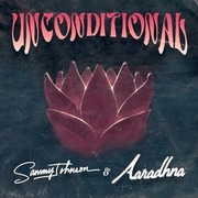 Unconditional by Sammy Johnson And Aaradhna
