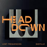 Head Down by Lost Frequencies And Bastille