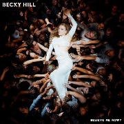 Believe Me Now? by Becky Hill