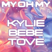 My Oh My by Kylie Minogue, Bebe Rexha And Tove Lo