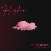 Higher by DJ Discretion feat. JKING And Billymaree