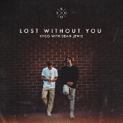 Lost Without You by Kygo And Dean Lewis