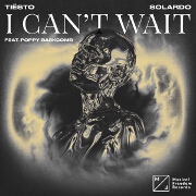 I Can't Wait by Tiësto And Solardo feat. Poppy Baskcomb