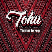 Tū Mai Te Reo by TOHU