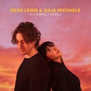 In A Perfect World by Dean Lewis And Julia Michaels