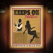 Keeps On Fallin' by Babyface And Ella Mai