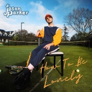 How To Be Lonely by Jason Parker