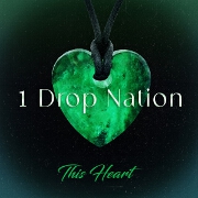 This Heart by 1 Drop Nation
