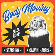 Body Moving by Eliza Rose And Calvin Harris