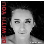 Be With You by Kaylee Bell