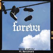 Foreva by Shiraz And LSJ feat. Ranuimarz