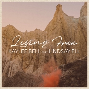Living Free by Kaylee Bell feat. Lindsay Ell