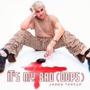 It's My Bad (Oops) by Jason Parker