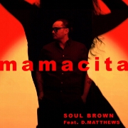 Mamacita by Soul Brown feat. D.Matthews