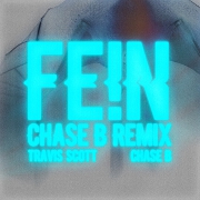 Fe!n (Chase B Remix) by Travis Scott And Chase B