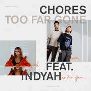 Too Far Gone by Chores feat. Indyah