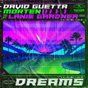Dreams by David Guetta And MORTEN feat. Lanie Gardner