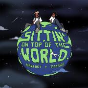 Sittin' On Top Of The World by Burna Boy feat. 21 Savage
