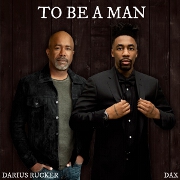 To Be A Man by Dax feat. Darius Rucker