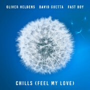 Chills (Feel My Love) by Oliver Heldens, David Guetta And FAST BOY