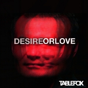 Desire Or Love by Tablefox