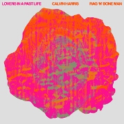 Lovers In A Past Life by Calvin Harris And Rag'n'Bone Man