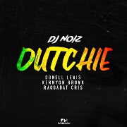 Dutchie by DJ Noiz, Donell Lewis And Kennyon Brown feat. Raggadat Cris