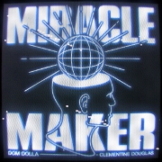 Miracle Maker by Dom Dolla feat. Clementine Douglas