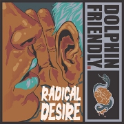 Radical Desire by Dolphin Friendly