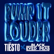 Pump It Louder by Tiësto And Black Eyed Peas