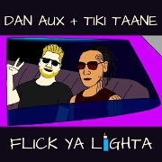 Flick Ya Lighta by Dan Aux And Tiki Taane