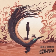 Look At 'Em Now by Shivers