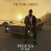 Pele Ea by Victor J Sefo  feat. Fiji