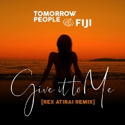 Give It To Me (Rex Atirai Remix) by Tomorrow People feat. Fiji