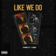 Like We Do by SVNO And ONEFOUR feat. J Emz