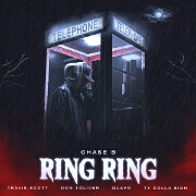 Ring Ring by Chase B feat. Travis Scott, Don Toliver, Quavo And Ty Dolla $ign