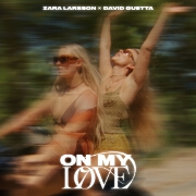 On My Love by Zara Larsson And David Guetta