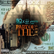 Part Of The Game by 50 Cent feat. NLE Choppa And Rileyy Lanez