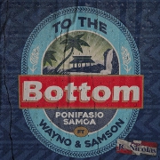 To The Bottom by Ponifasio Samoa feat. Wayno And Samson Sene
