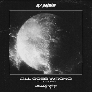 All Goes Wrong by Kanine feat. T-Man