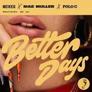 Better Days by NEIKED, Mae Muller And Polo G