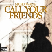 Call Your Friends by Rod Wave