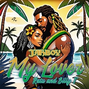 My Lover by Jahboy feat. Billy T And Ratu