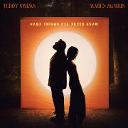 Some Things I'll Never Know by Teddy Swims feat. Maren Morris