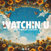 Watchin U by TRUCE, Ardijah And Stallyano