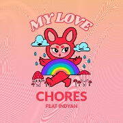My Love by Chores feat. Indyah