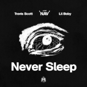 Never Sleep by NAV And Lil Baby feat. Travis Scott